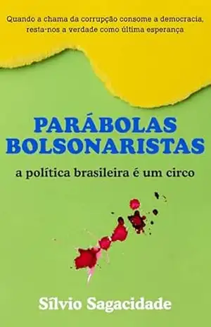 Parábolas bolsonaristas: a política brasileira é um circo – Sílvio Sagacidade