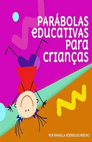 Parábolas Educativas para Crianças – Por Rafaella Rodrigues Ribeiro