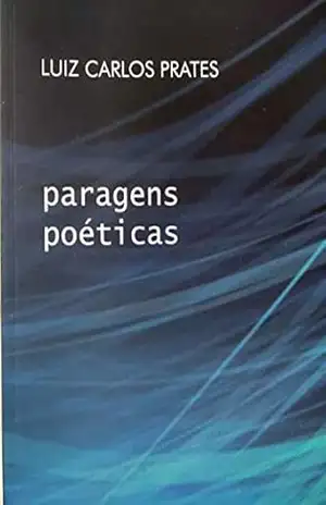 Paragens poéticas – LUIZ CARLOS PRATES