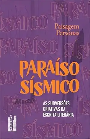 Paraíso sísmico: as subversões criativas da escrita literária – Paisagem Personas