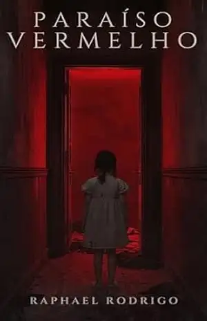 Paraíso Vermelho: (conto) – Raphael Rodrigo