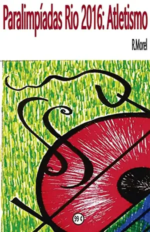Paralimpíadas Rio 2016: Atletismo: A “Supersexta” (Coleção “Rio 2016” Livro 1) – r.morel