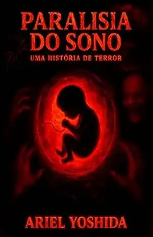 Paralisia do Sono: uma história de terror – Ariel  Yoshida