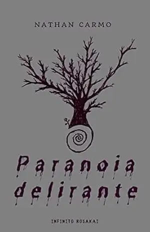 Paranoia delirante – Nathan  Carmo