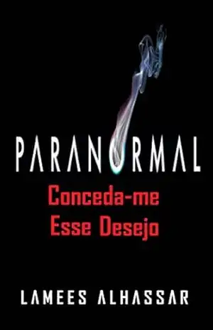 Paranormal: Conceda–Me Esse Desejo – Lamees Alhassar