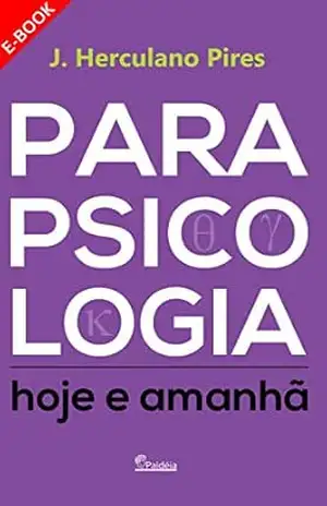 Parapsicologia Hoje e Amanhã – J. Herculano Pires