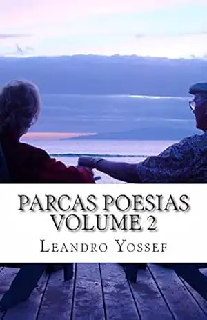 Parcas Poesias Volume 2: Edição Especial – Leandro Yossef