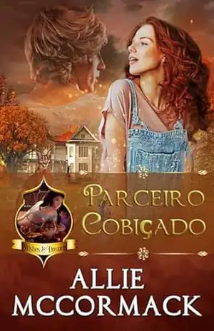 Parceiro Cobiçado (A Magia dos Desejos & Sonhos Livro 4) – Allie McCormack
