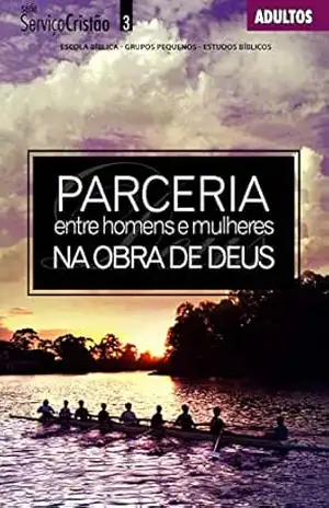 Parceria entre Homens e Mulheres na Obra de Deus | Professor (Serviço Cristão) – Editora Cristã Evangélica