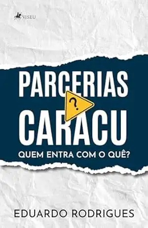 Parcerias Caracu: Quem entra com o Quê? – Eduardo Rodrigues