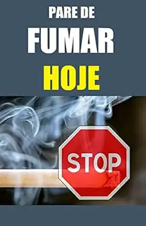 Pare de Fumar Hoje – Rafael  Neves
