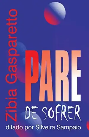 Pare de sofrer – Zibia Gasparetto