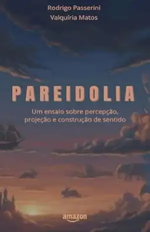 Pareidolia: um ensaio sobre percepção, projeção e construção de sentido – Rodrigo  Passerini