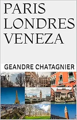 PARIS LONDRES VENEZA (VIAGENS Livro 1) – GEANDRE CHATAGNIER