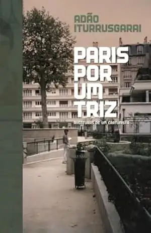 Paris por um triz: Aventuras de um cartunista – Adão Iturrusgarai