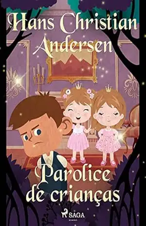 Parolice de crianças (Os Contos de Hans Christian Andersen) – H.C. Andersen