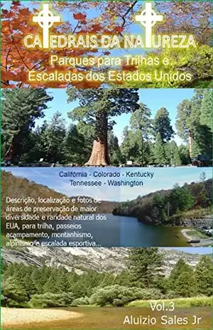 Parques Para Trilhas e Escaladas dos EUA: Califórnia, Colorado, Kentucky, Tennessee, Washington (Catedrais da Natureza Livro 3) - Aluizio Sales Jr