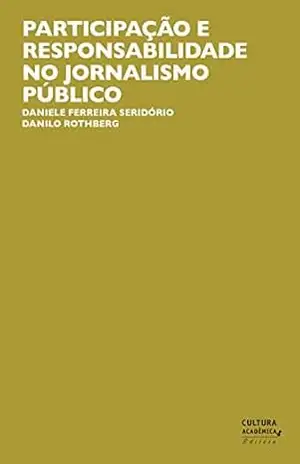 Participação e responsabilidade no jornalismo público – Daniele Ferreira Seridório