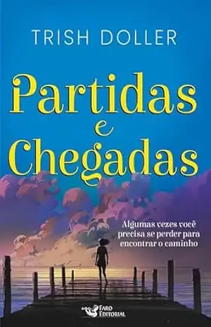 Partidas e chegadas – Trish Doller