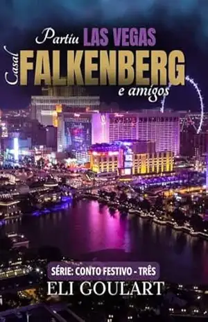 Partiu Las Vegas: Casal Falkenberg e amigos (CONTO FESTIVO Livro 3) – Eli Goulart