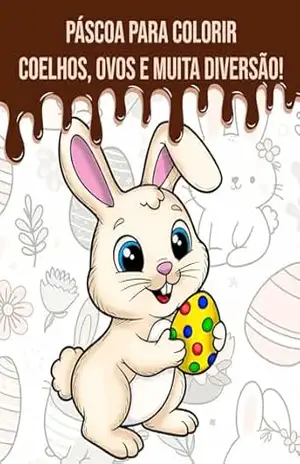 Páscoa para Colorir: Coelhos, Ovos e Muita Diversão! – Yana Dandara
