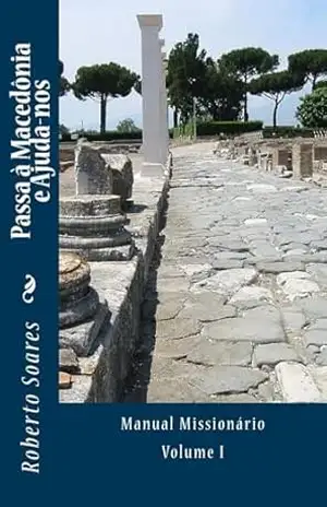 Passa a Macedonia e Ajuda–nos – Roberto Soares
