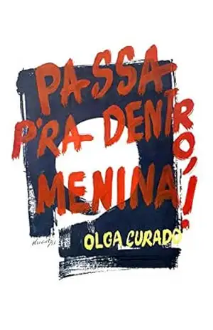 Passa pra dentro, menina! – Olga Curado