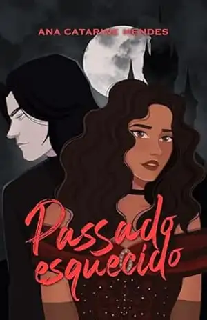Passado Esquecido – Ana Catarine Mendes
