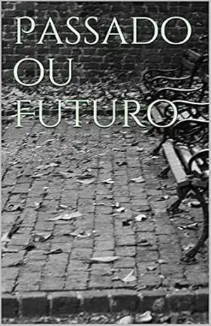 Passado ou Futuro – Waltraud Vanderci Machado Vendramini