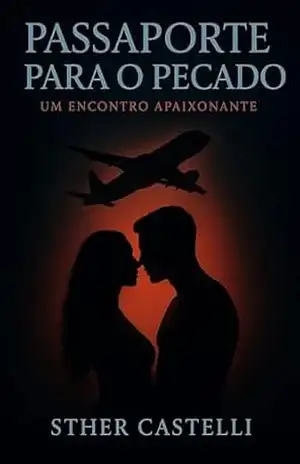 Passaporte Para o Pecado: Um encontro apaixonante … – Sther Castelli