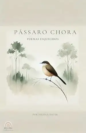 Pássaro Chora - Helena Dauer