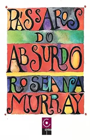 Pássaros do Absurdo – Roseana Murray