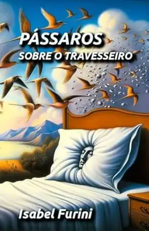 Pássaros sobre o travesseiro – Isabel  Furini