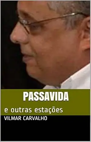 PASSAVIDA: e outras estações – Vilmar Carvalho