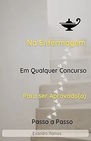 PASSO A PASSO PARA SER APROVADA EM QUALQUER CONCURSO NA ENFERMAGEM – Evandro Ramos
