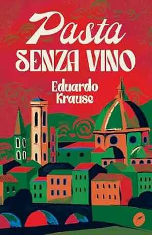 Pasta senza vino – Eduardo Krause