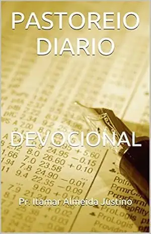 PASTOREIO DIARIO: DEVOCIONAL – Pr. Itamar Almeida Justino