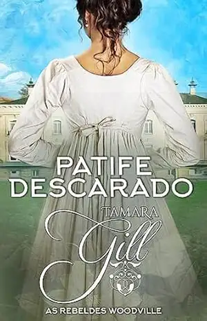 Patife Descarado (As Rebeldes Woodville Livro 8) – Tamara Gill