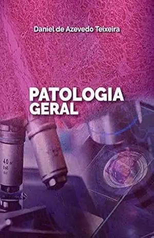 PATOLOGIA GERAL – DANIEL  DE AZEVEDO TEIXEIRA