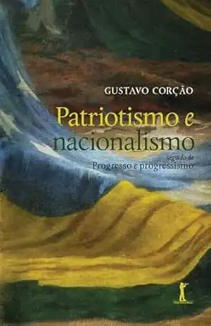Patriotismo e nacionalismo – Gustavo Corção