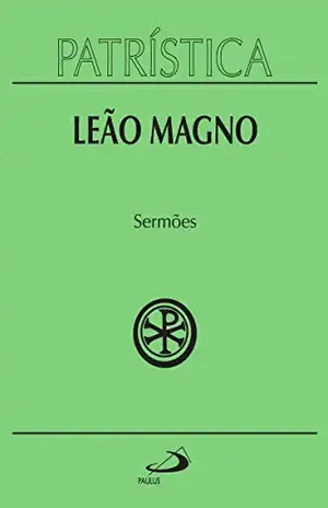 Patrística – Sermões – Vol. 6 – Leão Magno