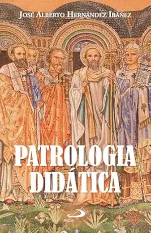 Patrologia Didática (Patrística) – José Alberto Hernández Ibáñez