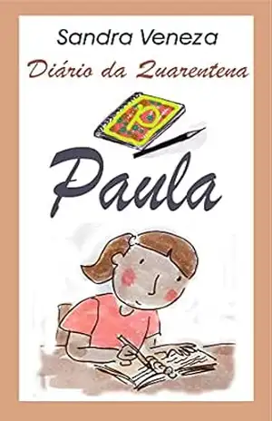 Paula: Diário de pandemia – Sandra Veneza