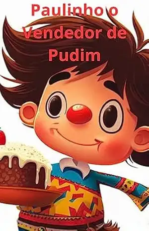 Paulinho o Vendedor de Pudins – Paulo P Valery