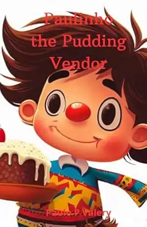 Paulinho the pudding vender – Paulo P Valery