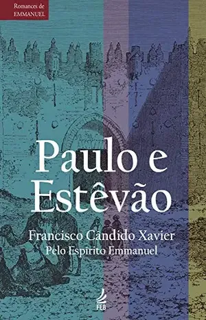 Paulo e Estêvão (Série Romances de Emmanuel) – Francisco Cândido Xavier