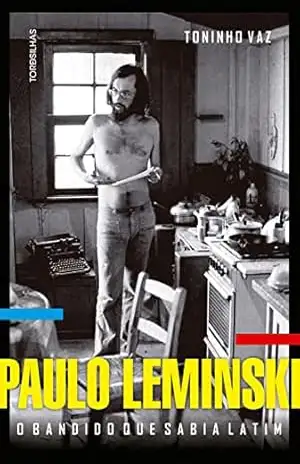 Paulo Leminski – edição atualizada: o bandido que sabia latim – Toninho Vaz