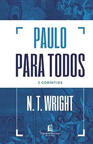 Paulo para todos: 2 Coríntios – N.T. Wright