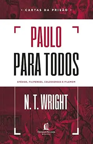 Paulo para todos: Cartas da Prisão – N.T. Wright