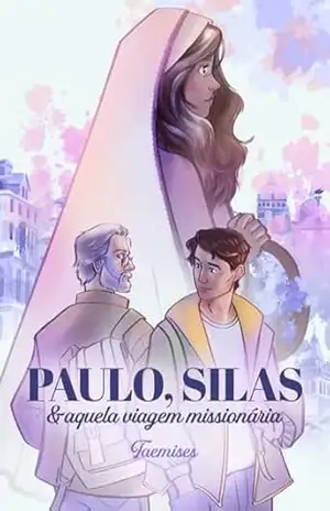 Paulo, Silas e aquela viagem missionária – Taemises _